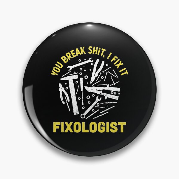 Item preview, You Break Shit I Fix It Fixologist Handyman Repairman product designed and sold by jakehughes2015.