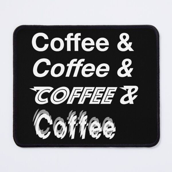 Item preview, Coffee & Coffee & Coffee & Coffee - Ampersand shirt designed and sold by Da-Family-Biz.