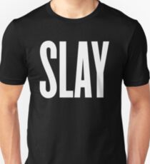 Slay Unisex T-Shirt