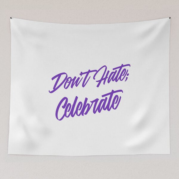 Item preview, Don't Hate; Celebrate designed and sold by GagiTees.