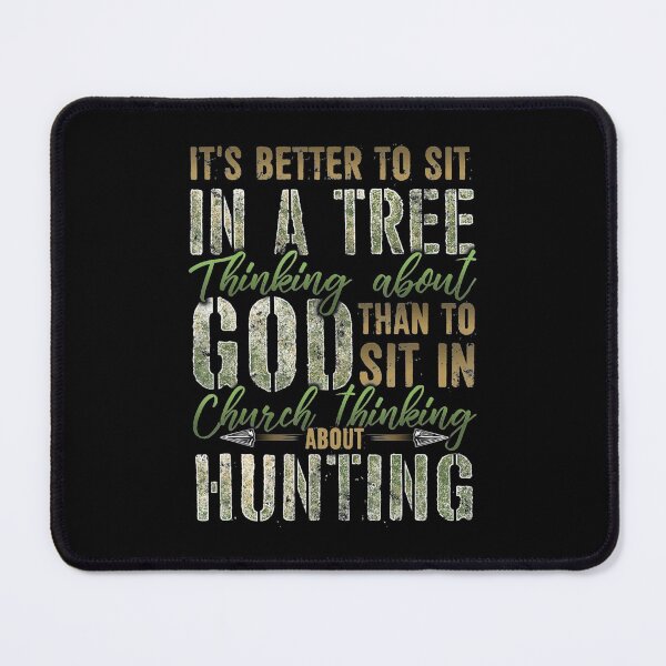 Item preview, Better to Sit in a Tree Thinking about God Hunting designed and sold by PiaGobel.