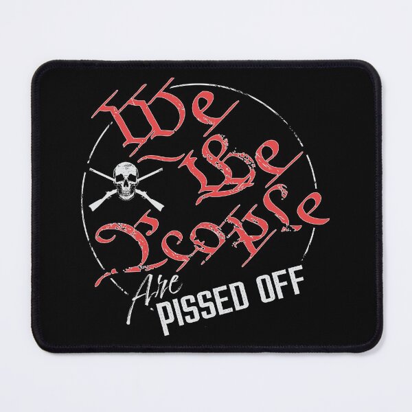 Item preview, We The People Are Pissed Off designed and sold by RedRepublic.