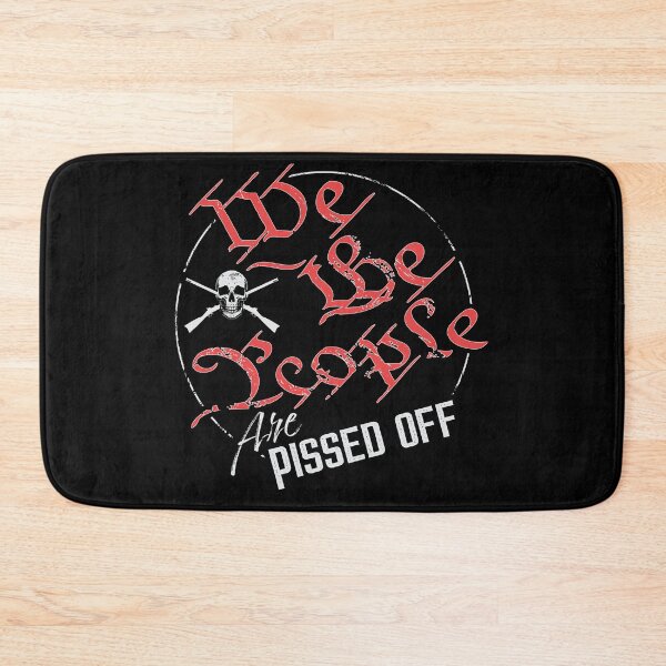 Item preview, We The People Are Pissed Off designed and sold by RedRepublic.