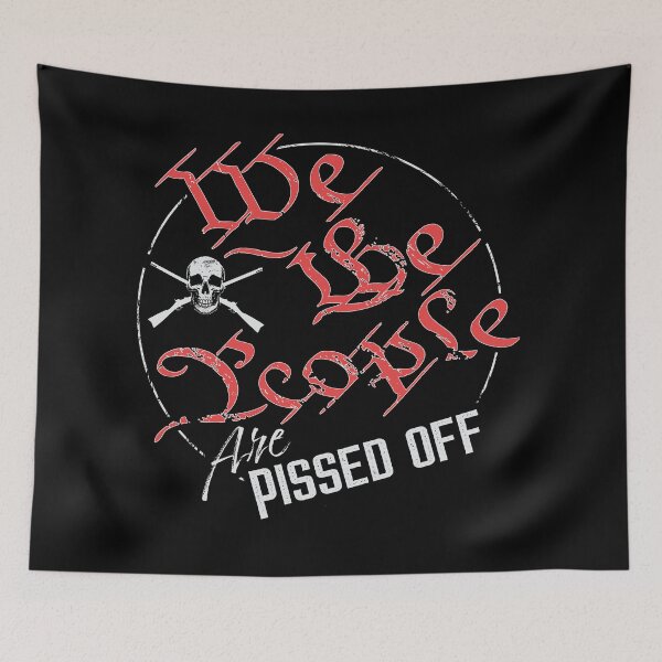 Item preview, We The People Are Pissed Off designed and sold by RedRepublic.
