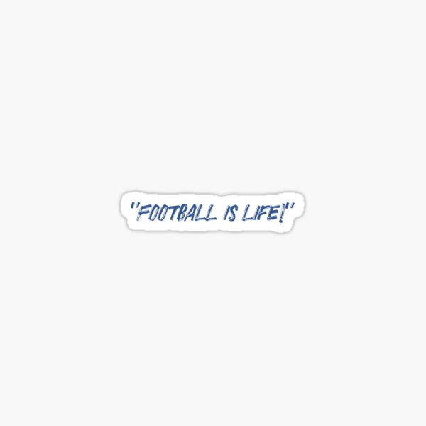 Football is life! Sticker