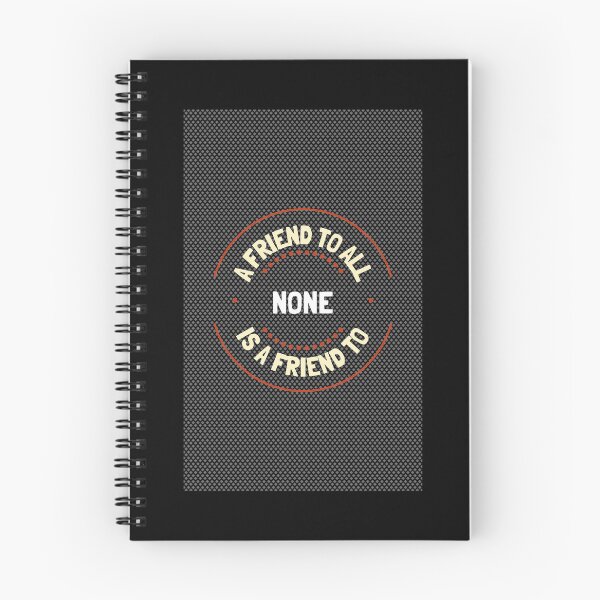 Item preview, A friend to all is a friend to None designed and sold by GagiTees.