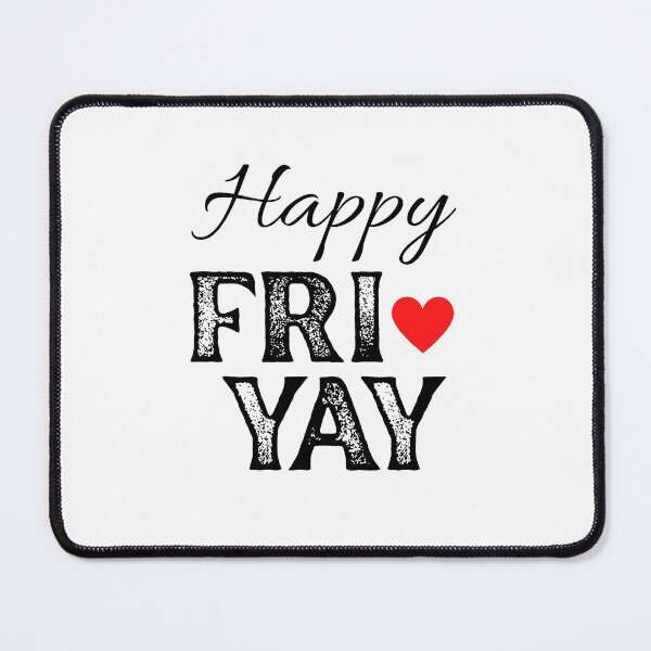 Item preview, Happy FRI YAY with Red Heart, White Background - Happy Friday by Boo-da-chay designed and sold by Boo-da-chay.