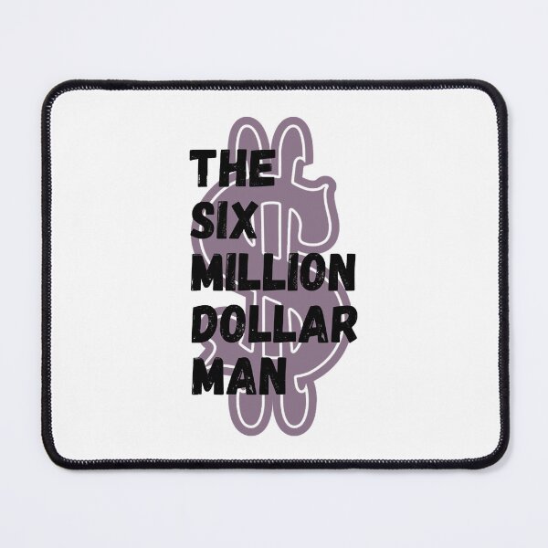 Item preview, Funny Man The Six Million Dollar Man Awesome For Movie Fans designed and sold by BusterTreutel.