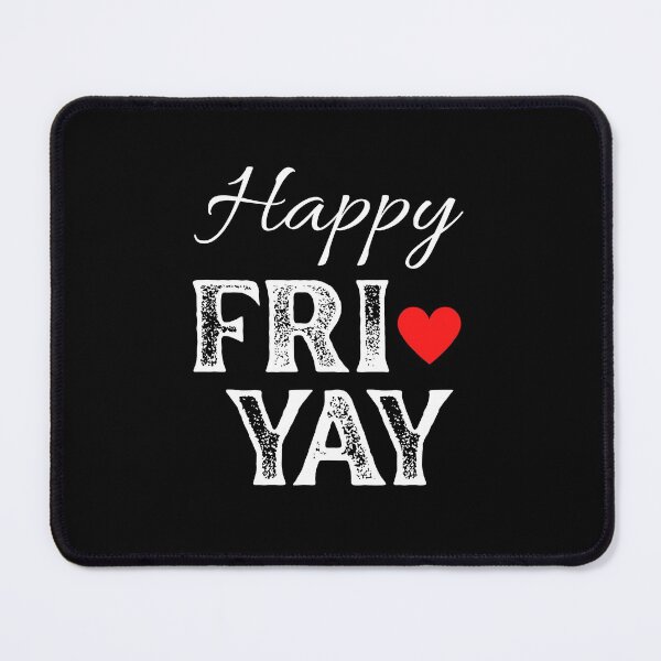 Item preview, Happy FRI YAY with Red Heart, Black Background - Happy Friday by Boo-da-chay designed and sold by Boo-da-chay.