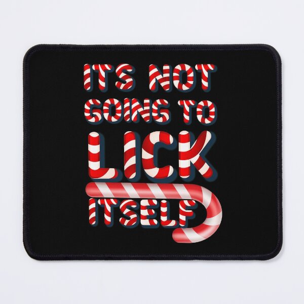 Item preview, It's Not Going To Lick Itself Christmas Candy Cane designed and sold by tagmecool.