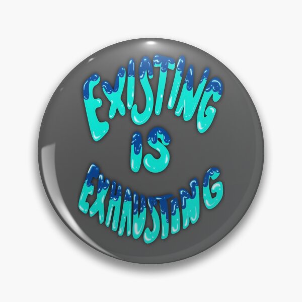 Item preview, Existing is Exhausting  designed and sold by Lauren-Cthulu.