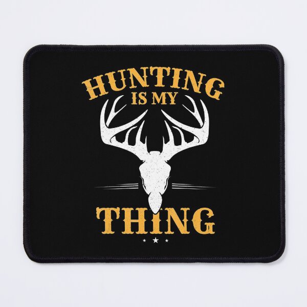 Item preview, Deer Hunting Hunting Is My Thing designed and sold by PiaGobel.