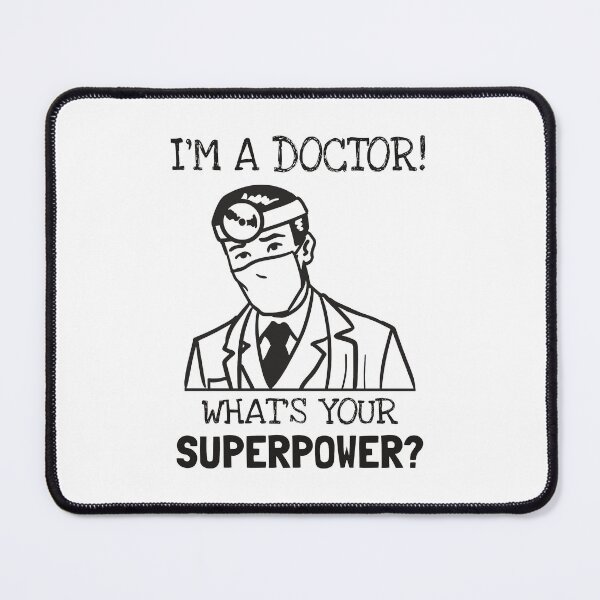 Item preview, What's Your Super Power - Doctor designed and sold by StarsForgers.