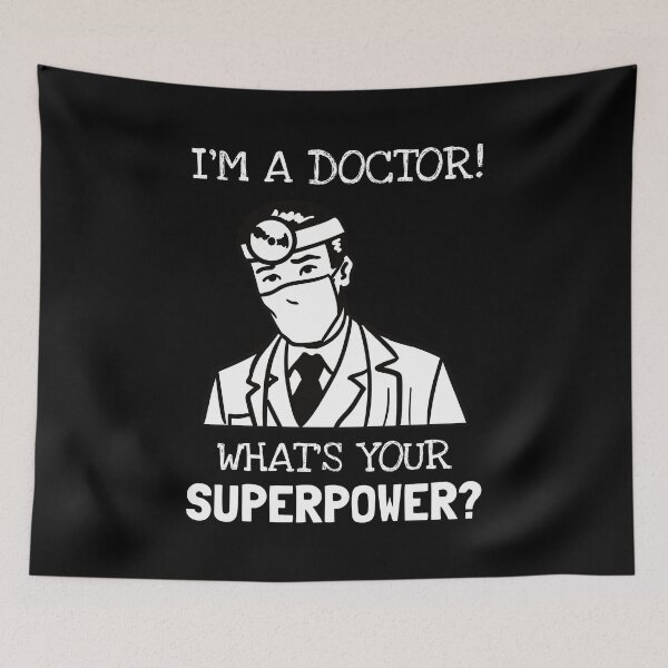 Item preview, What's Your Super Power - Doctor designed and sold by StarsForgers.