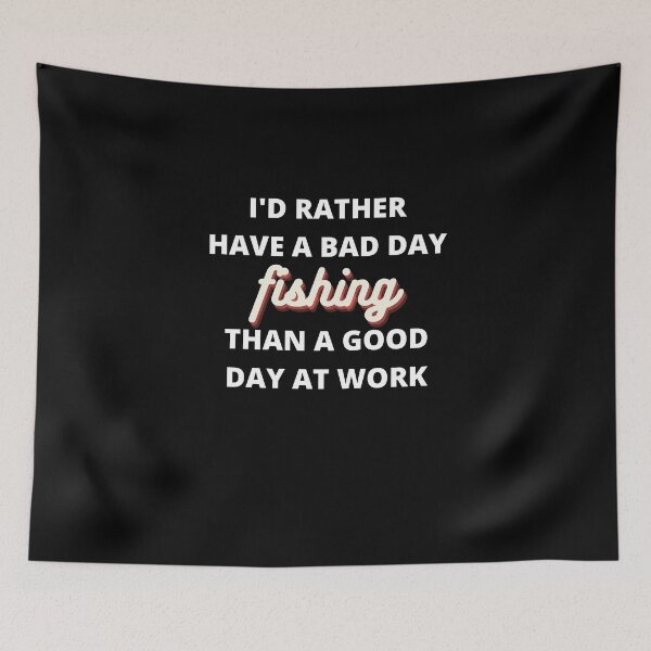 Item preview, I'd Rather Have a Bad Day Fishing designed and sold by Crafty-Mornings.