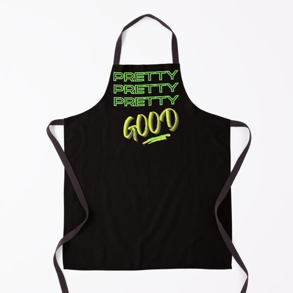 Item preview, PRETTY PRETTY PRETTY GOOD Funny Quote designed and sold by jmed70.