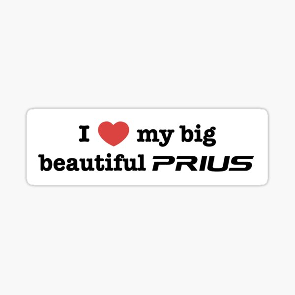 Item preview, I love my big beautiful prius designed and sold by drpeeber.