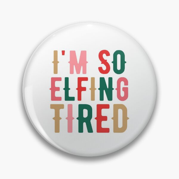 Item preview, I'm So Elfing Tired designed and sold by Everythingafter.