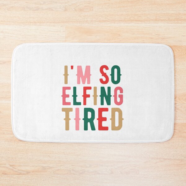 Item preview, I'm So Elfing Tired designed and sold by Everythingafter.