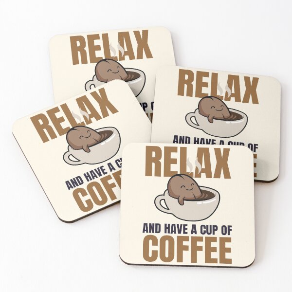Item preview, RELAX AND HAVE A CUP OF COFFEE designed and sold by CoffeeOrTee.