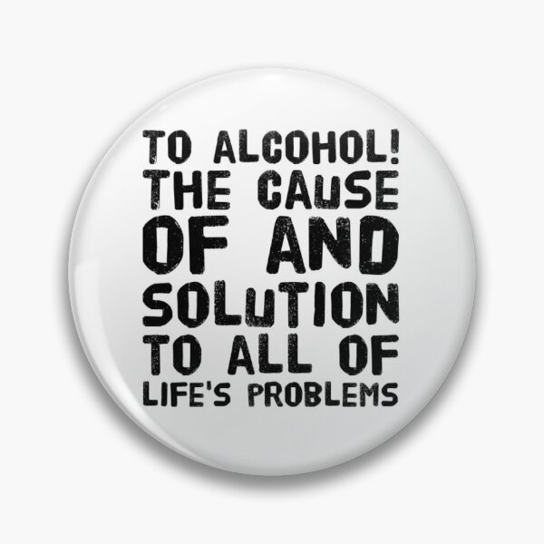 Item preview, To alcohol! The cause of, and solution to, all of life's problems designed and sold by TheStimpsons.