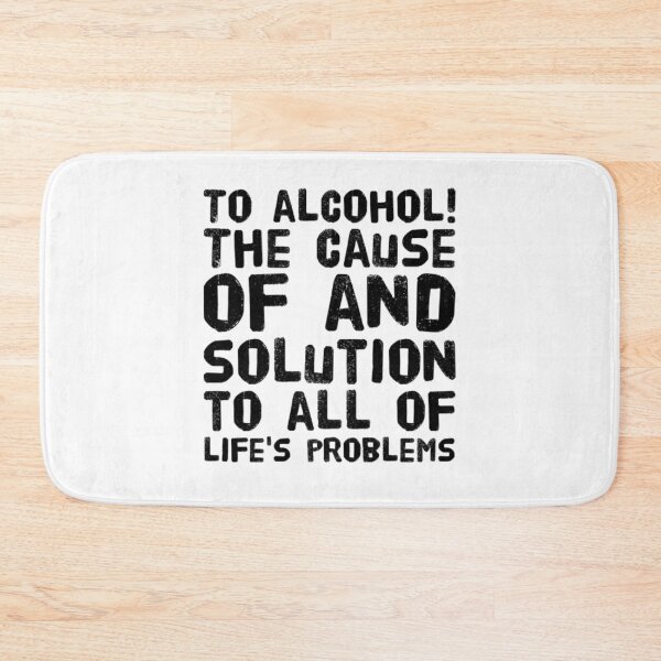 Item preview, To alcohol! The cause of, and solution to, all of life's problems designed and sold by TheStimpsons.