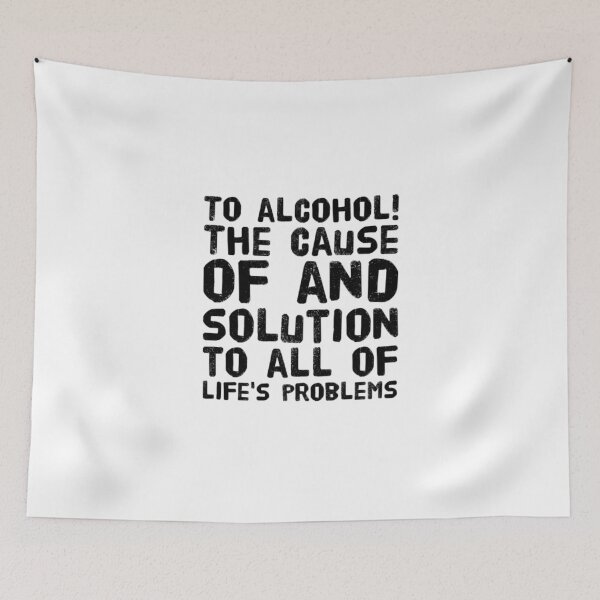 Item preview, To alcohol! The cause of, and solution to, all of life's problems designed and sold by TheStimpsons.
