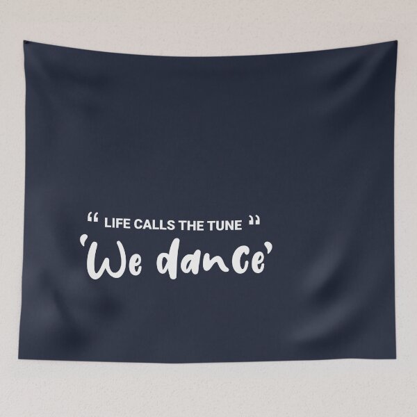 Item preview, Quote  - Life calls the tune, we dance designed and sold by Pularts Store.