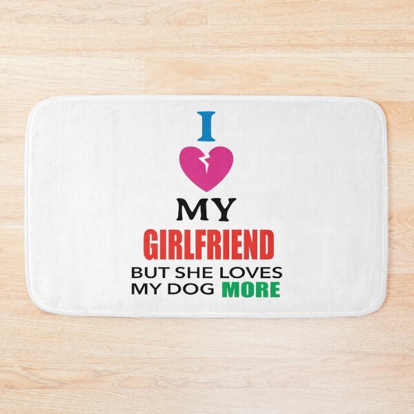 Item preview, I Love My Girlfriend But She Loves My Dog More designed and sold by TJHstudio.