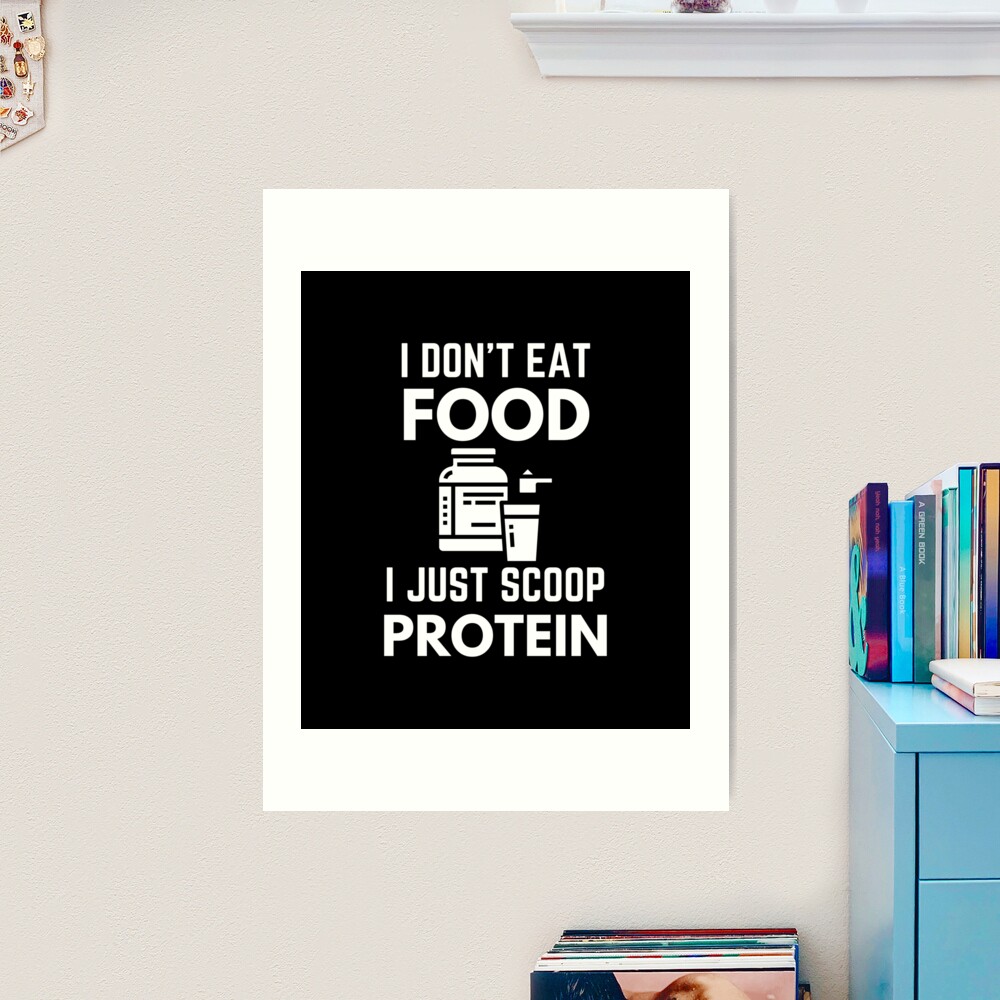 I Don't Eat Food, I Just Scoop Protein Whey Humor Framed Canvas by