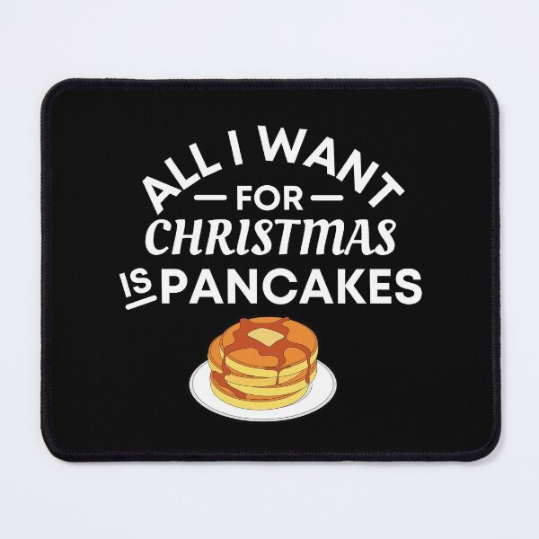 Item preview, All I Want for Christmas Is Pancakes - Funny Pancake Puns - Christmas Gift for Pancake Lovers designed and sold by CaitU.