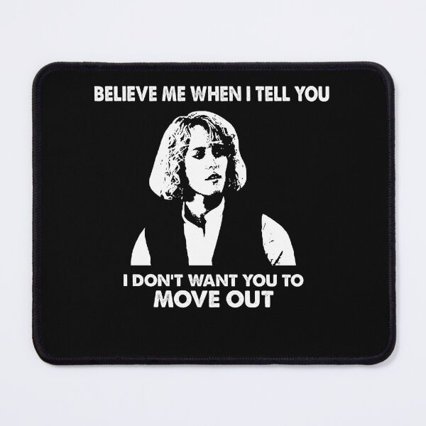 Item preview, Believe Me When I Tell You I Don't Want You To Move Out designed and sold by LindaFrieda2.