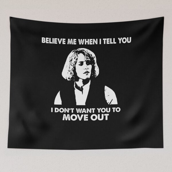 Item preview, Believe Me When I Tell You I Don't Want You To Move Out designed and sold by LindaFrieda2.