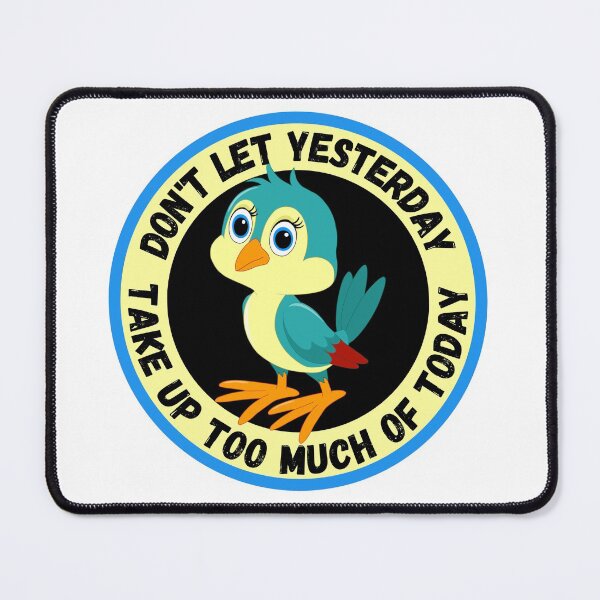 Item preview, Don't Let Yesterday Take Up Too Much Of Today Cute Bird Round Sticker designed and sold by RGRamsey.