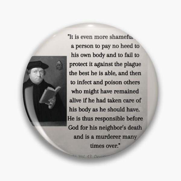 Item preview, Martin Luther's thoughts on caring for other's, not just self, during a plague designed and sold by CheekyGrace.