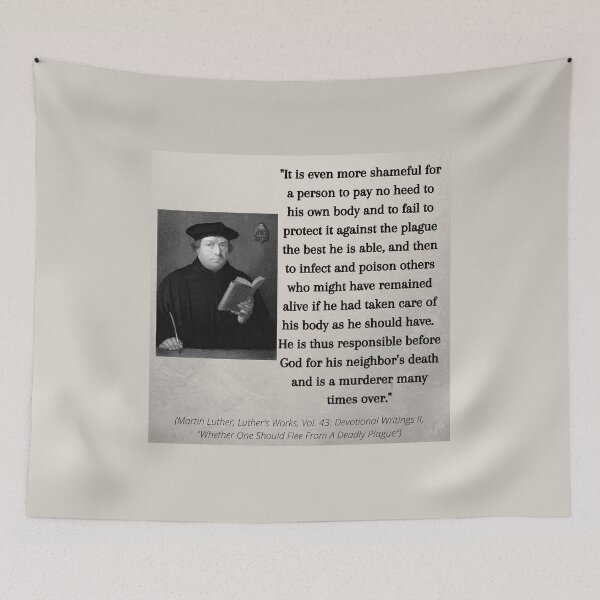 Item preview, Martin Luther's thoughts on caring for other's, not just self, during a plague designed and sold by CheekyGrace.