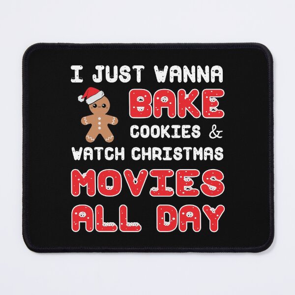 Item preview, I just wanna bake cookies and watch christmas movies all day chef designed and sold by Super-Thomas.