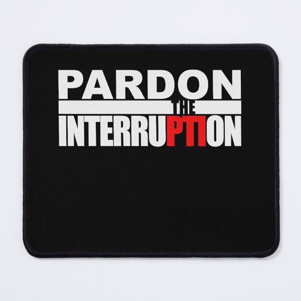 Item preview, Pardon The Interruption Best  designed and sold by Ashley Parker.