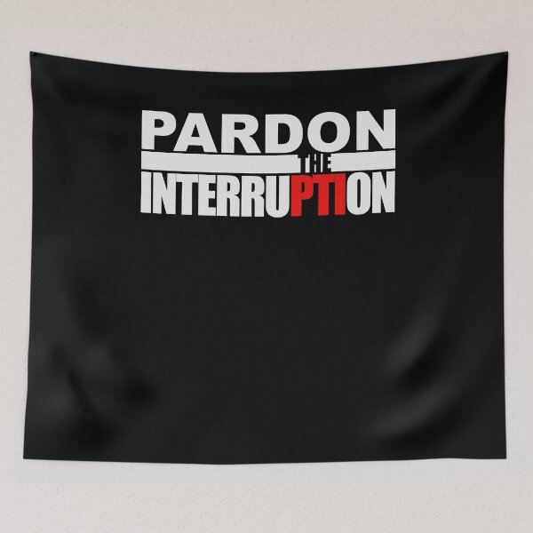 Item preview, Pardon The Interruption Best  designed and sold by Ashley Parker.