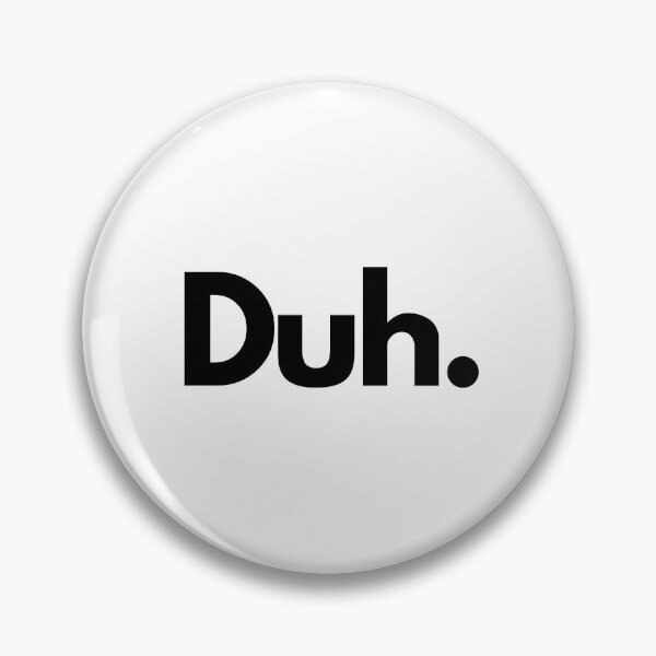 Item preview, Duh. designed and sold by Maddyscreations.