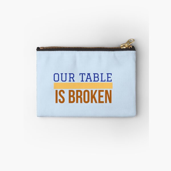 Item preview, OUR TABLE IS BROKEN designed and sold by imtiyaz9661.