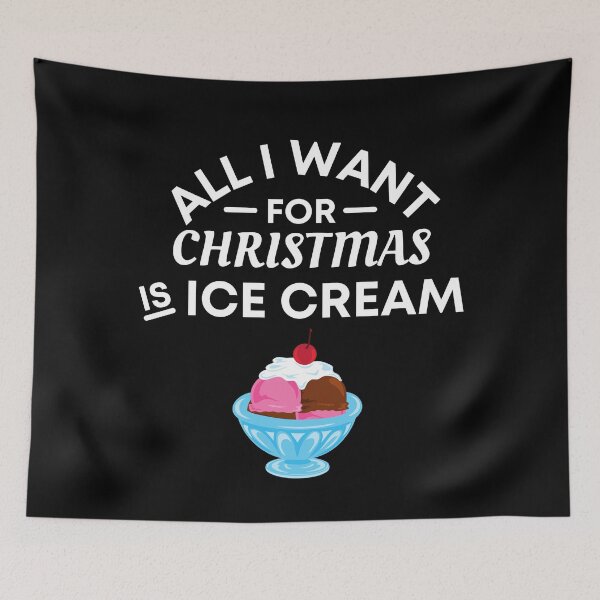 Item preview, All I Want for Christmas Is Ice Cream - Funny Ice Cream Puns - Christmas Gift for Ice Cream Lovers designed and sold by CaitU.