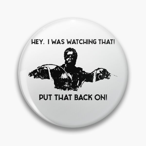 Item preview, Hey, I Was Watching That! Put That Back On! designed and sold by TamaraTimothy2.