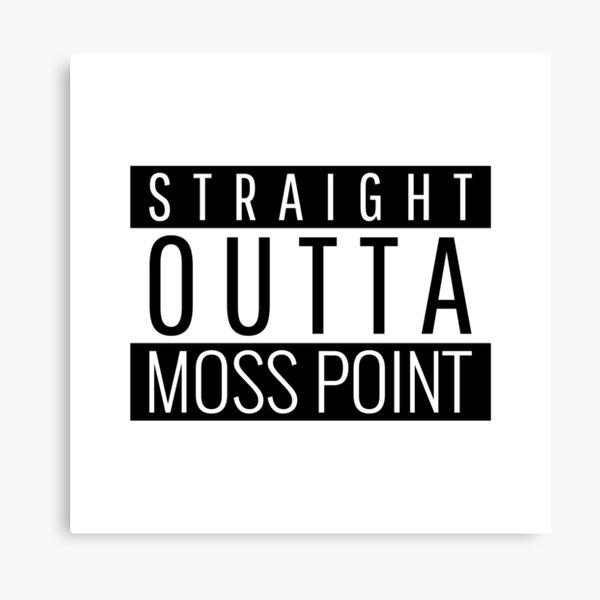 Item preview, Straight Outta Moss Point Mississippi  designed and sold by Teelogic.