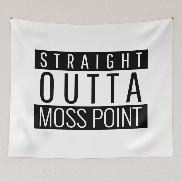 Item preview, Straight Outta Moss Point Mississippi  designed and sold by Teelogic.