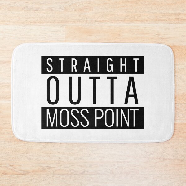 Item preview, Straight Outta Moss Point Mississippi  designed and sold by Teelogic.