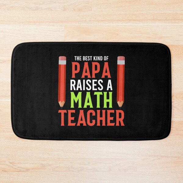 Item preview, The Best Kind of Papa Raises a Math Teacher designed and sold by AuroraApparel.