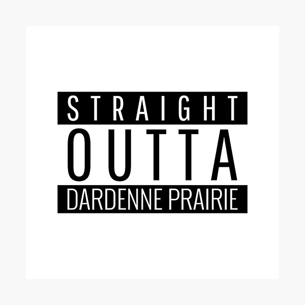 Item preview, Straight Outta Dardenne Prairie Missouri  designed and sold by Teelogic.