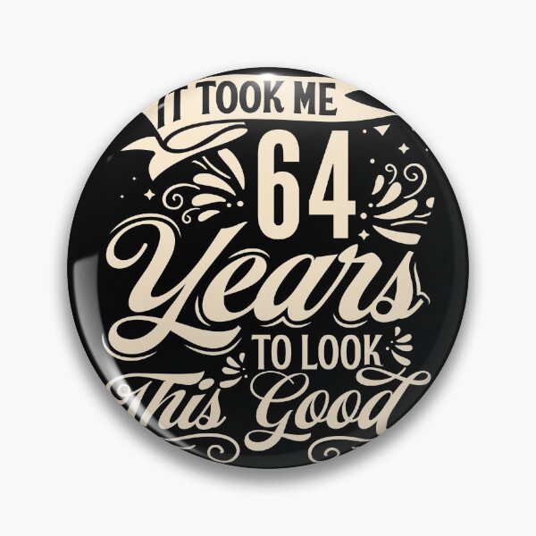 Item preview, It Took me 64 Years to Look This Good Best Birthday Quotes for Husband and Dad designed and sold by TINASTORESHOPE.