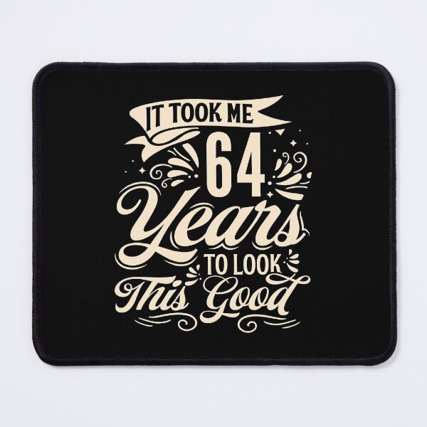 Item preview, It Took me 64 Years to Look This Good Best Birthday Quotes for Husband and Dad designed and sold by TINASTORESHOPE.
